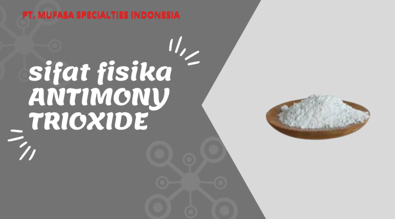 Sifat Fisika Antimony Trioxide