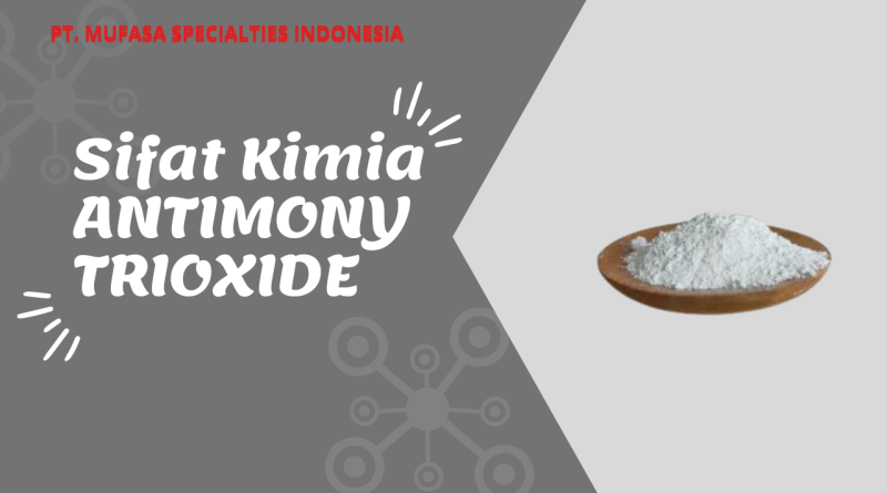 Sifat Kimia Antimony Trioxide
